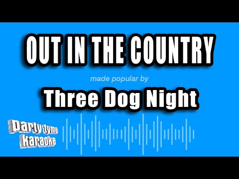 Three Dog Night - Out in the Country