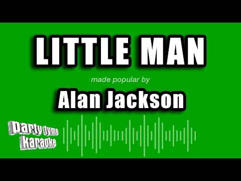 Alan Jackson - Little Man