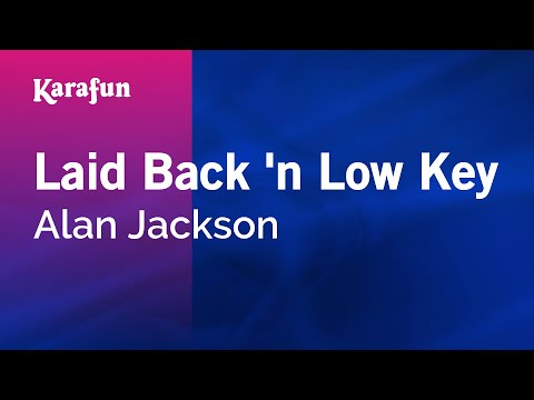 Alan Jackson - Laid Back 'n Low Key