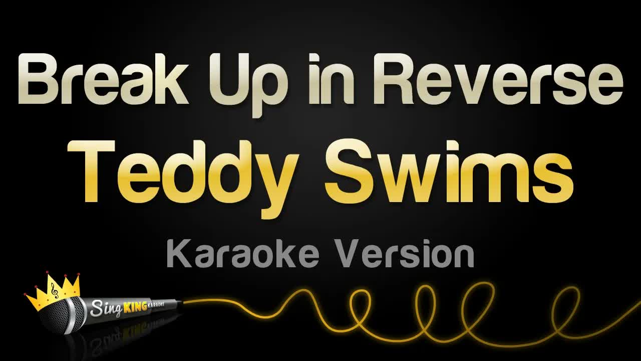 Teddy Swims - Break Up in Reverse