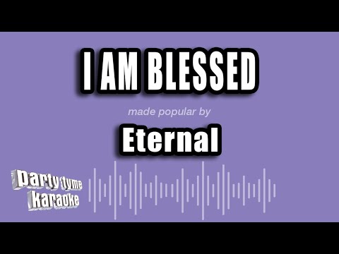Eternal - I Am Blessed