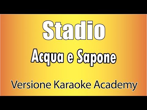 Stadio - Acqua e Sapone