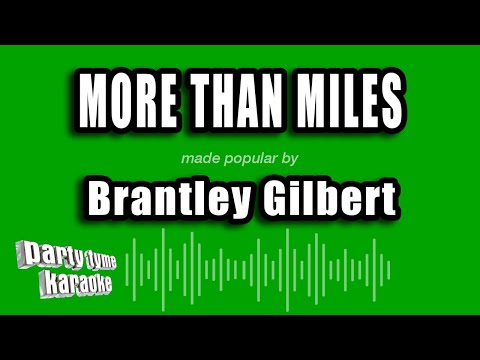 Brantley Gilbert - More Than Miles