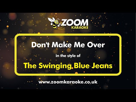 The Swinging Blue Jeans - Don't Make Me Over