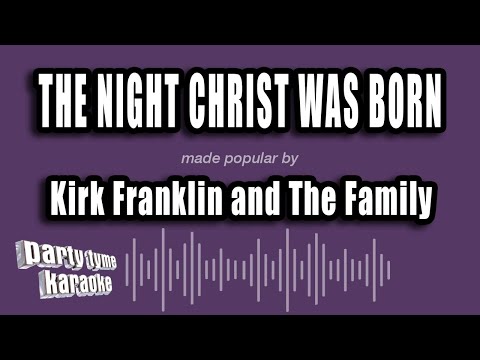 Kirk Franklin and The Family - The Night Christ Was Born