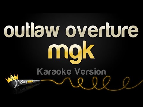 mgk - outlaw overture