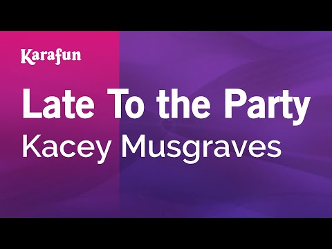 Kacey Musgraves - Late to the Party