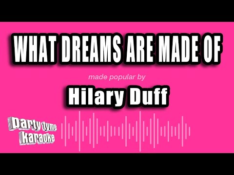 Hilary Duff - What Dreams Are Made Of