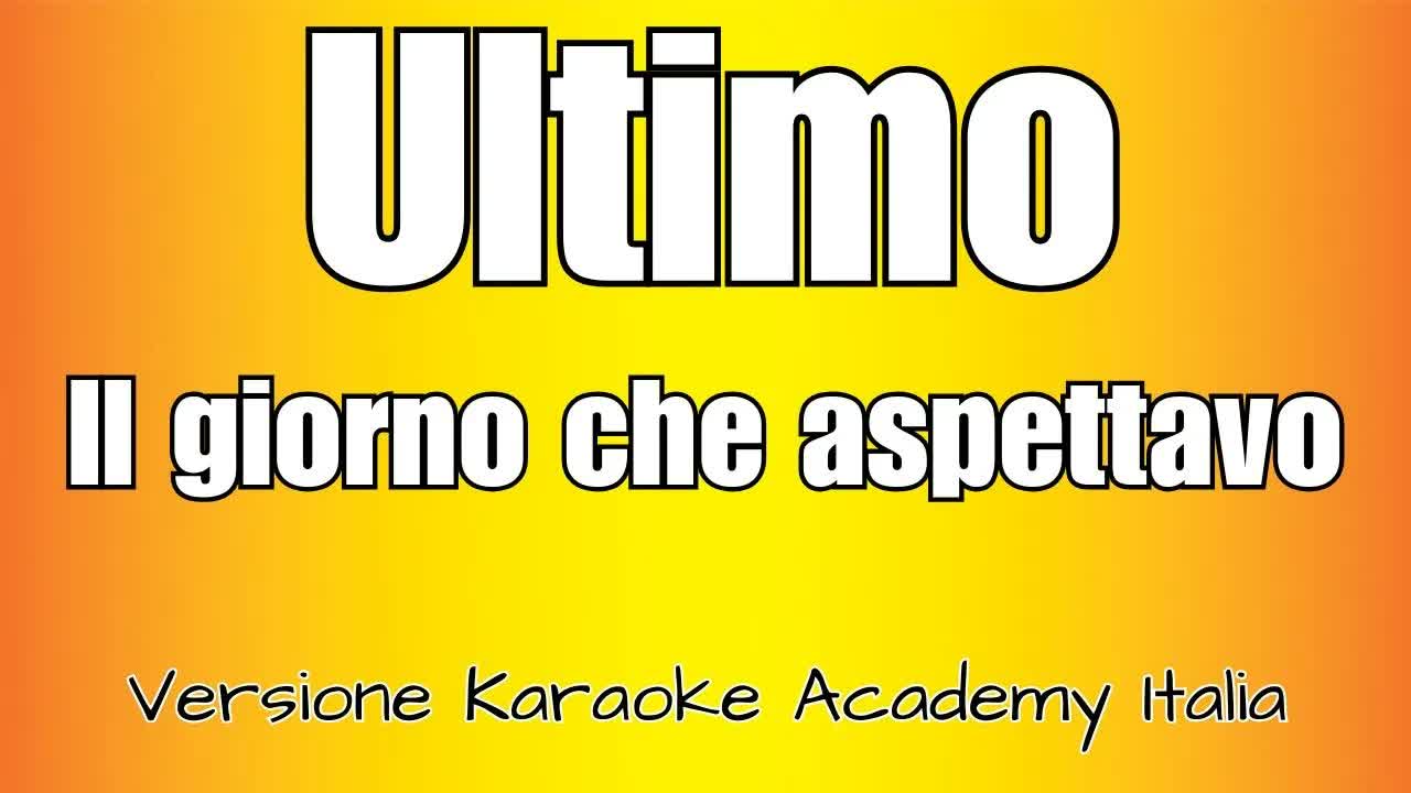 Ultimo - Il Giorno Che Aspettavo