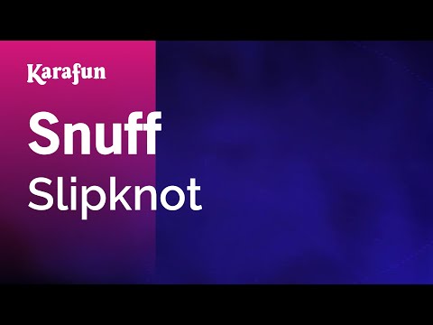 Slipknot - Snuff