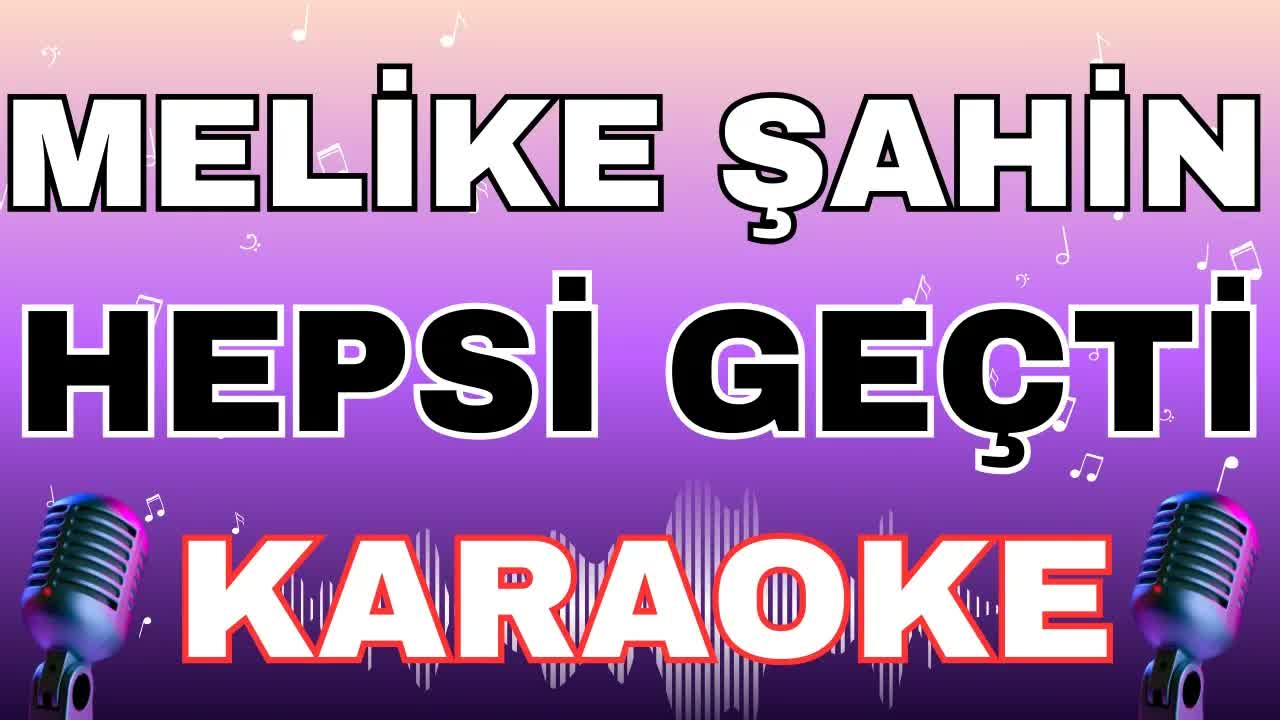 Melike Şahin - Hepsi Geçti