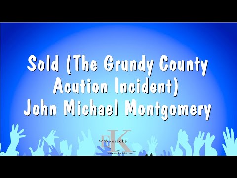 John Michael Montgomery - Sold (The Grundy County Acution Incident)