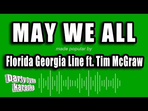 Florida Georgia Line feat. Tim McGraw - May We All