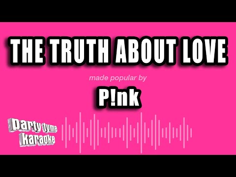 Pink - The Truth About Love