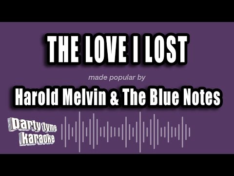Harold Melvin & The Blue Notes - The Love I Lost
