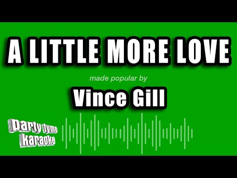 Vince Gill - A Little More Love