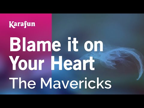 The Mavericks - Blame It on Your Heart