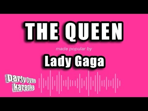 Lady Gaga - The Queen