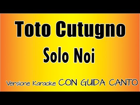 Toto Cutugno - Solo Noi CON GUIDA CANTO