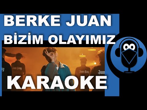 Berke Juan - ( Berkejuan ) Bizim Olayımız / KARAOKE / Sözleri / Lyrics / Beat / (Cover)