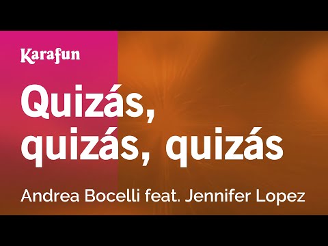Andrea Bocelli & Jennifer Lopez - Quizás, quizás, quizás