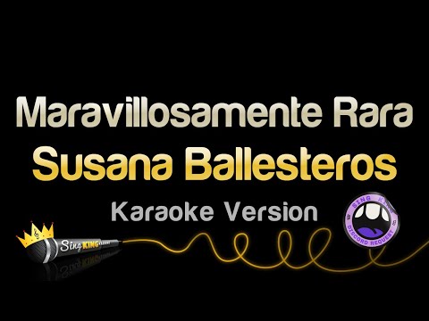 Susana Ballesteros - Maravillosamente Rara