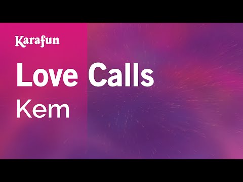 Kem - Love Calls