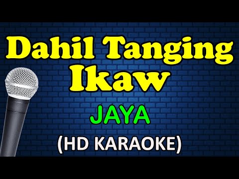 Jaya - DAHIL TANGING IKAW