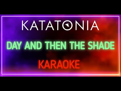 Katatonia - Day And Then The Shade