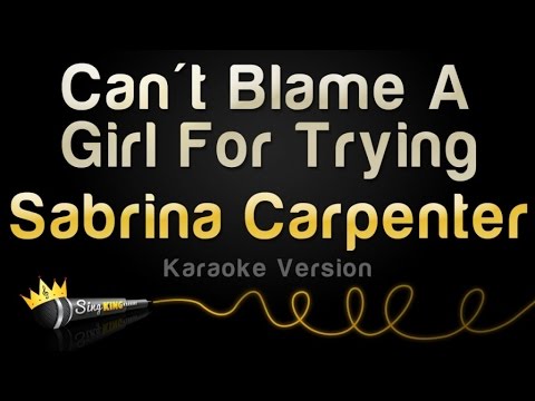 Sabrina Carpenter - Can't Blame A Girl For Trying