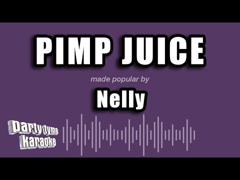 Nelly - Pimp Juice