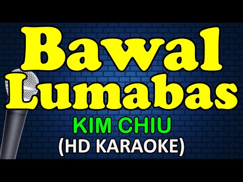 Kim Chiu - BAWAL LUMABAS (Full Version)