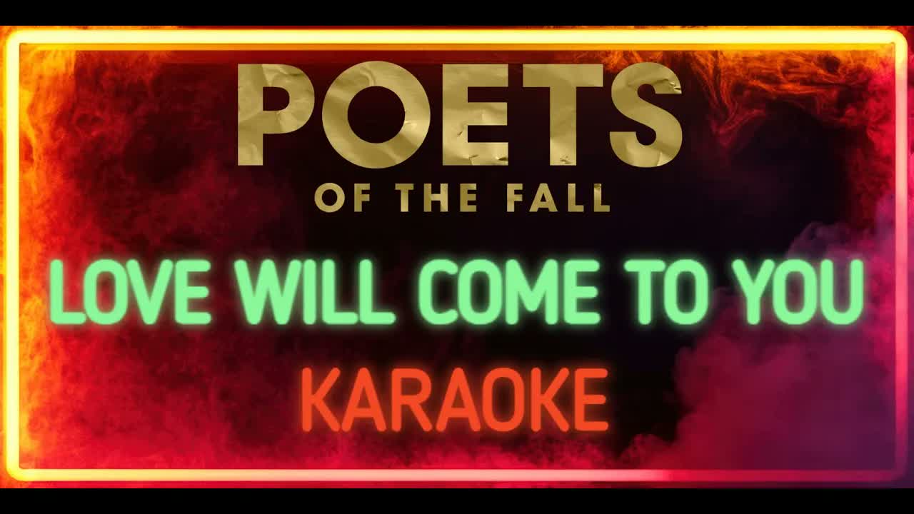 Poets of the Fall - Love Will Come to You