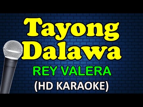 Rey Valera - TAYONG DALAWA