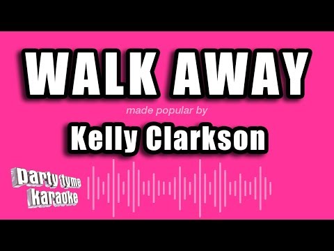 Kelly Clarkson - Walk Away