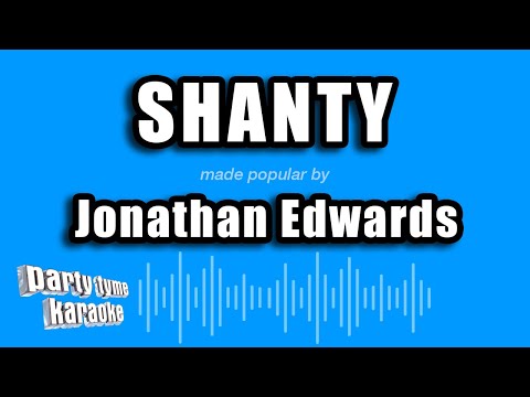 Jonathan Edwards - Shanty