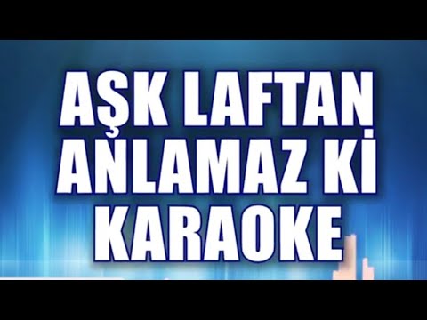 Aşk Laftan Anlamaz ki - Sİ bemol
