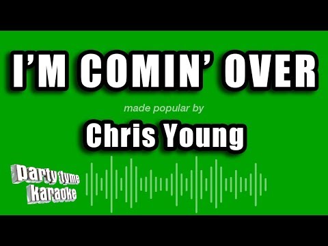 Chris Young - I'm Comin' Over