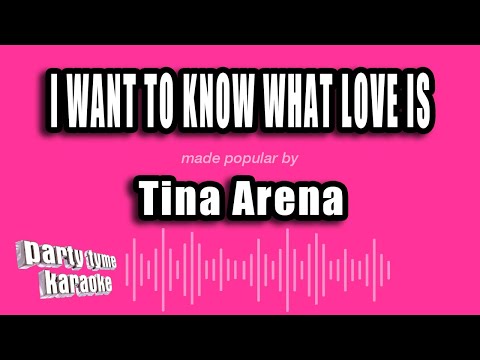 Tina Arena - I Want To Know What Love Is