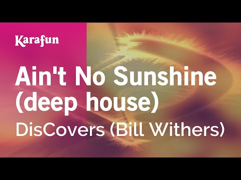 DisCovers (Bill Withers) - Ain't No Sunshine (deep house)