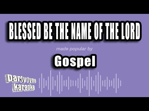 Gospel - Blessed Be The Name of the Lord