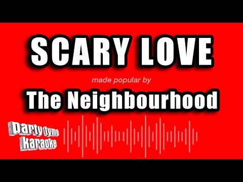 The Neighbourhood - Scary Love