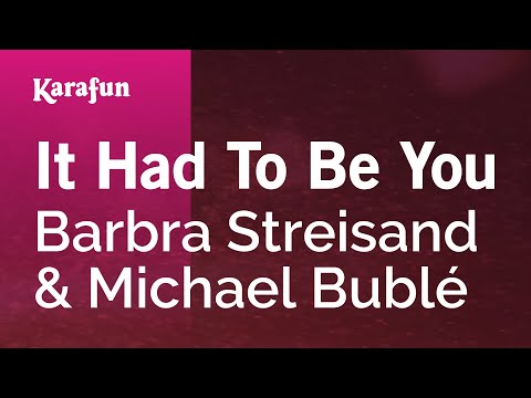 Barbra Streisand & Michael Bublé - It Had to Be You