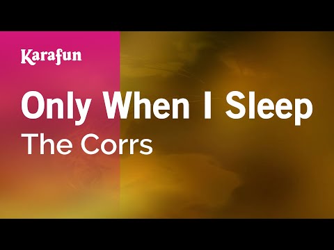 The Corrs - Only When I Sleep