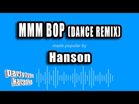 Hanson - Mmm Bop (Dance Remix)