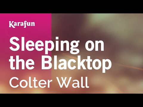 Colter Wall - Sleeping on the Blacktop