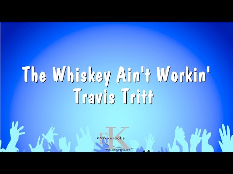 Travis Tritt - The Whiskey Ain't Workin'
