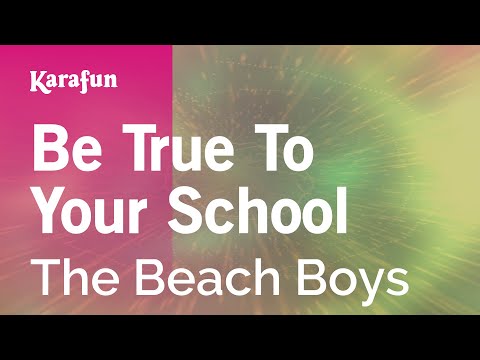 The Beach Boys - Be True to Your School
