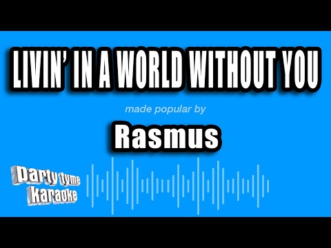 Rasmus - Livin' in a World Without You