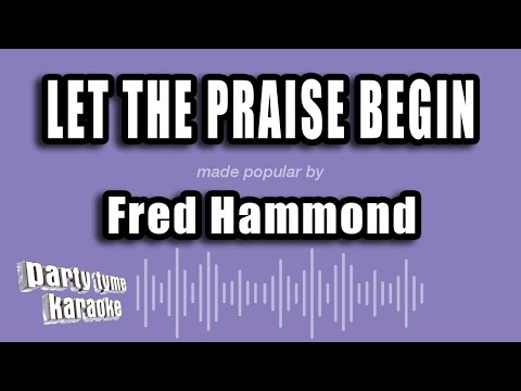 Fred Hammond - Let The Praise Begin